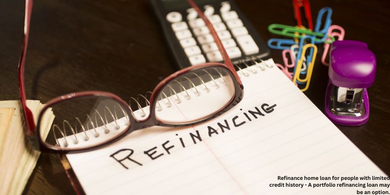 (Refinance Home Loan For People With Limited Credit History - 7 Best Ways You Should Know)