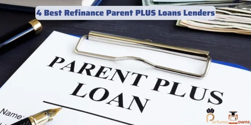 4 Best Refinance Parent PLUS Loans Lenders