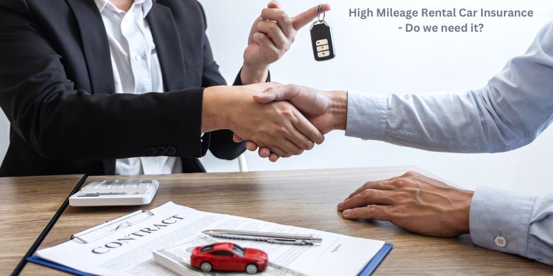 High Mileage Rental Car Insurance - Do we need it?