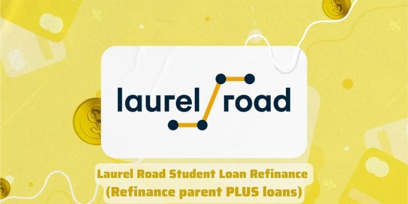 Laurel Road Student Loan Refinance (Refinance parent PLUS loans)