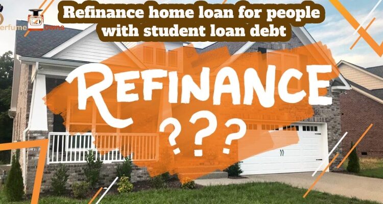 refinance home loan for people with student loan debt 2